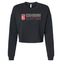 Strawberry Is My Jam For Strawberry Lover Cropped Pullover Crew