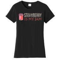 Strawberry Is My Jam For Strawberry Lover Women's T-Shirt