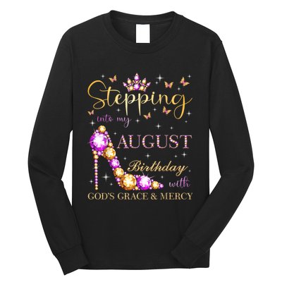 Stepping Into My August Birthday With Gods Grace And Mercy Long Sleeve Shirt