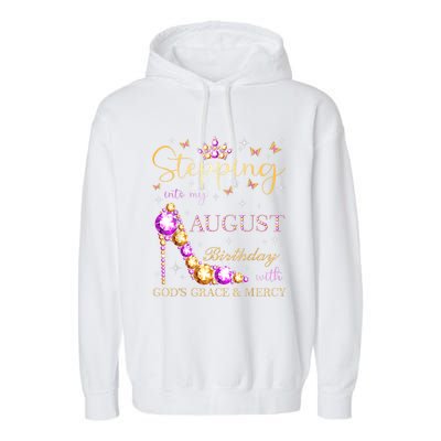 Stepping Into My August Birthday With Gods Grace And Mercy Garment-Dyed Fleece Hoodie