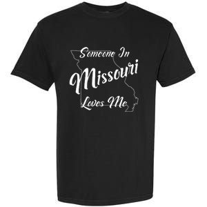 Someone In Missouri Loves Me State Map Outline Garment-Dyed Heavyweight T-Shirt