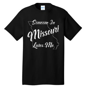 Someone In Missouri Loves Me State Map Outline Tall T-Shirt