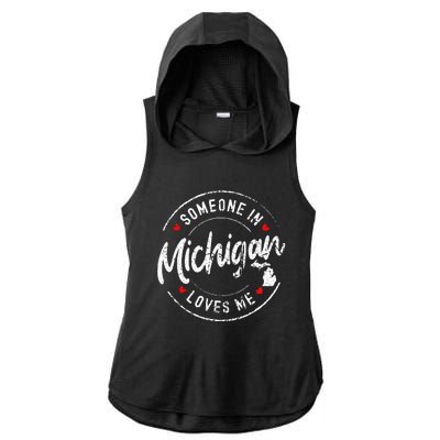 Someone In Michigan Loves Me Distressed Vintage Design Ladies PosiCharge Tri-Blend Wicking Draft Hoodie Tank