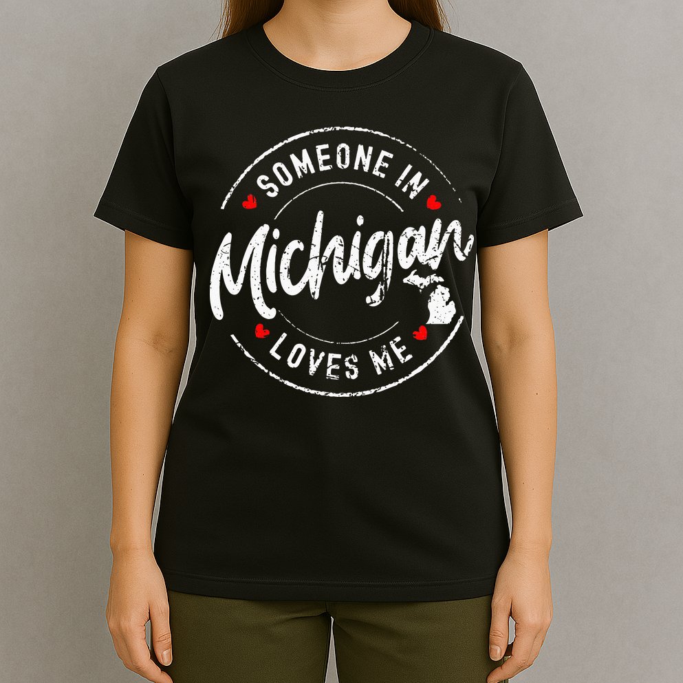 Someone In Michigan Loves Me Distressed Vintage Design T-Shirt