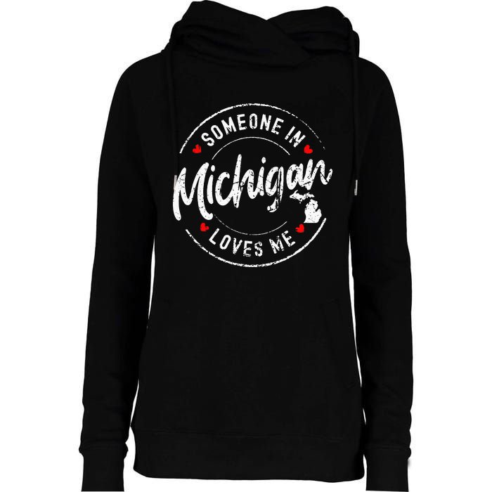 Someone In Michigan Loves Me Distressed Vintage Design Womens Funnel Neck Pullover Hood