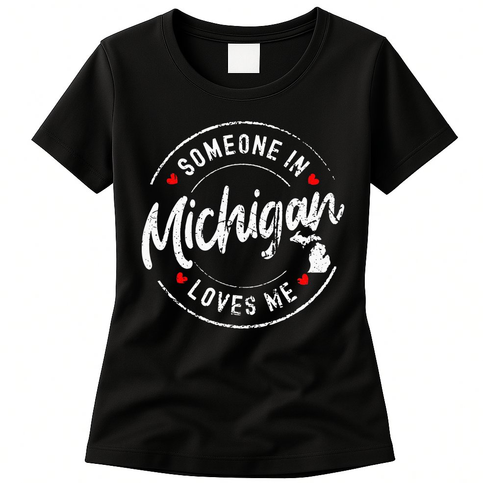Someone In Michigan Loves Me Distressed Vintage Design Womens T-Shirt