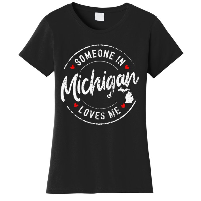 Someone In Michigan Loves Me Distressed Vintage Design Women's T-Shirt