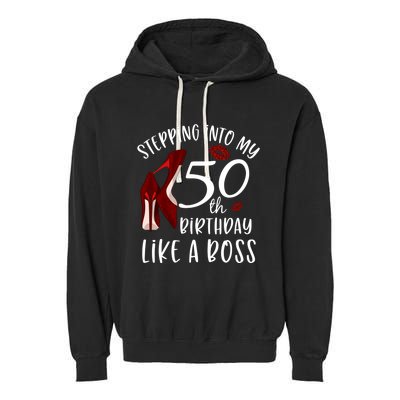 Stepping Into My 50th Birthday Like A Boss Gift 50 Years Old Garment-Dyed Fleece Hoodie