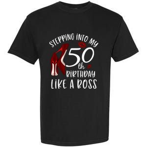 Stepping Into My 50th Birthday Like A Boss Gift 50 Years Old Garment-Dyed Heavyweight T-Shirt