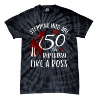 Stepping Into My 50th Birthday Like A Boss Gift 50 Years Old Tie-Dye T-Shirt