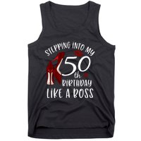 Stepping Into My 50th Birthday Like A Boss Gift 50 Years Old Tank Top