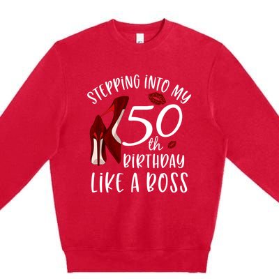 Stepping Into My 50th Birthday Like A Boss Gift 50 Years Old Premium Crewneck Sweatshirt