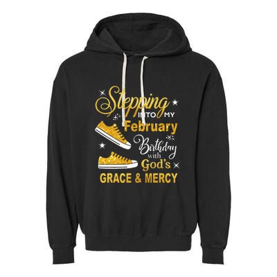 Stepping Into My February Birthday With Gods Grace and Mercy Garment-Dyed Fleece Hoodie