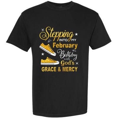 Stepping Into My February Birthday With Gods Grace and Mercy Garment-Dyed Heavyweight T-Shirt