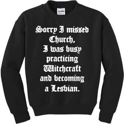 Sorry I Missed Church I Was Busy Practicing Witchcraft And Becoming Kids Sweatshirt