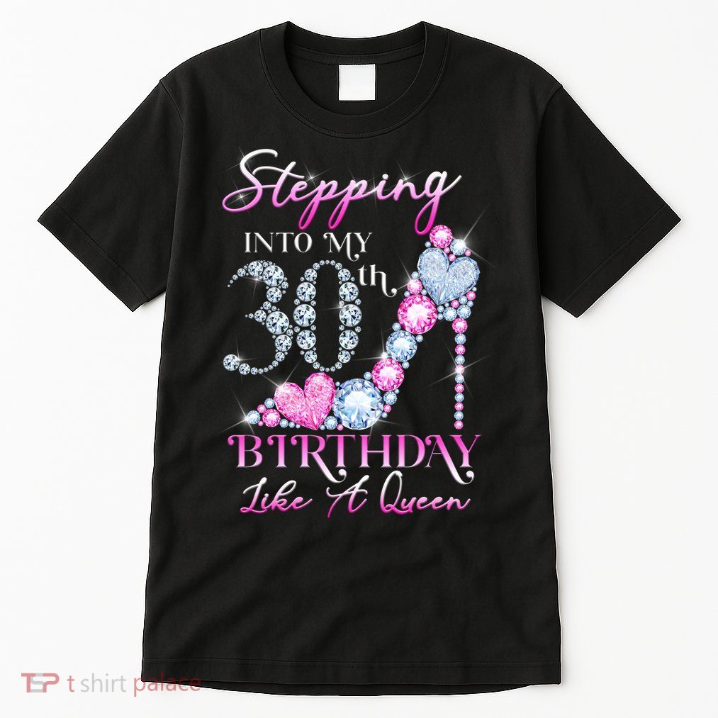 Stepping Into My 30th  Birthday Like A Queen Tall T-Shirt