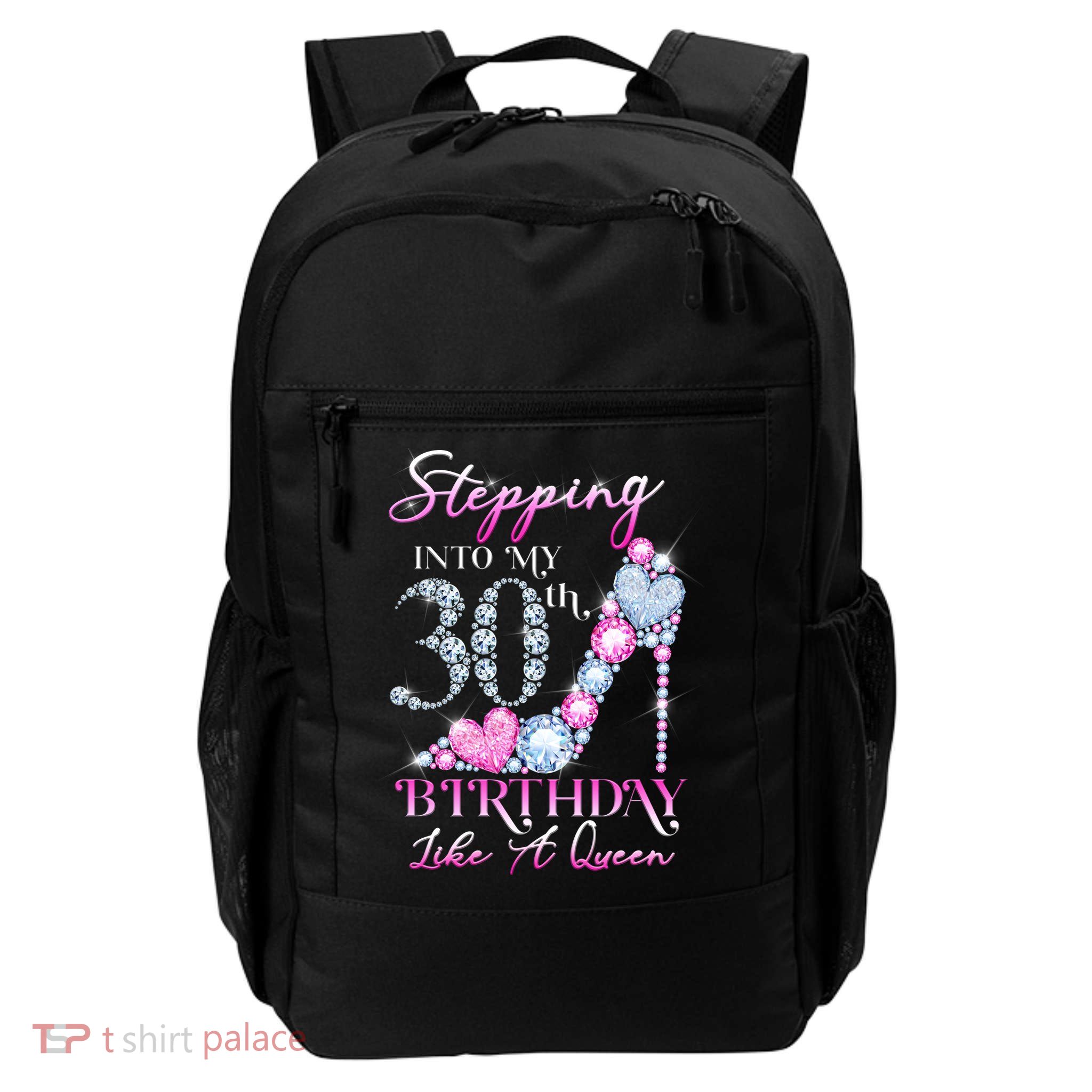 Stepping Into My 30th  Birthday Like A Queen Backpack