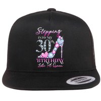 Stepping Into My 30th  Birthday Like A Queen Flat Bill Trucker Hat