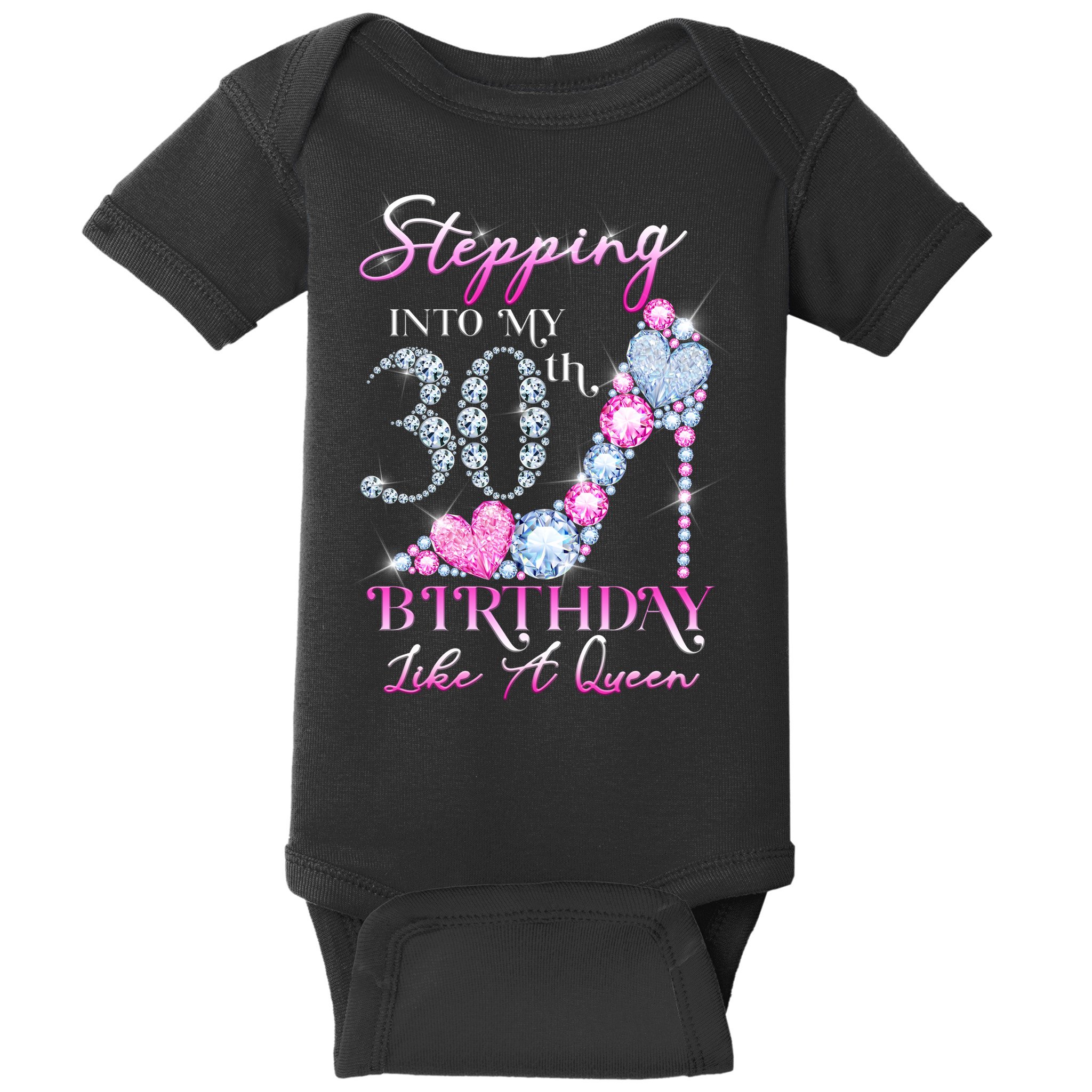 Stepping Into My 30th  Birthday Like A Queen Baby Bodysuit