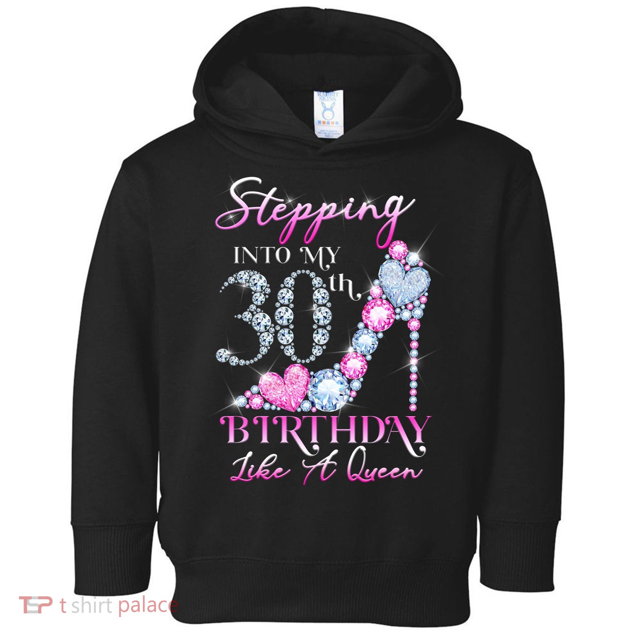 Stepping Into My 30th  Birthday Like A Queen Toddler Hoodie