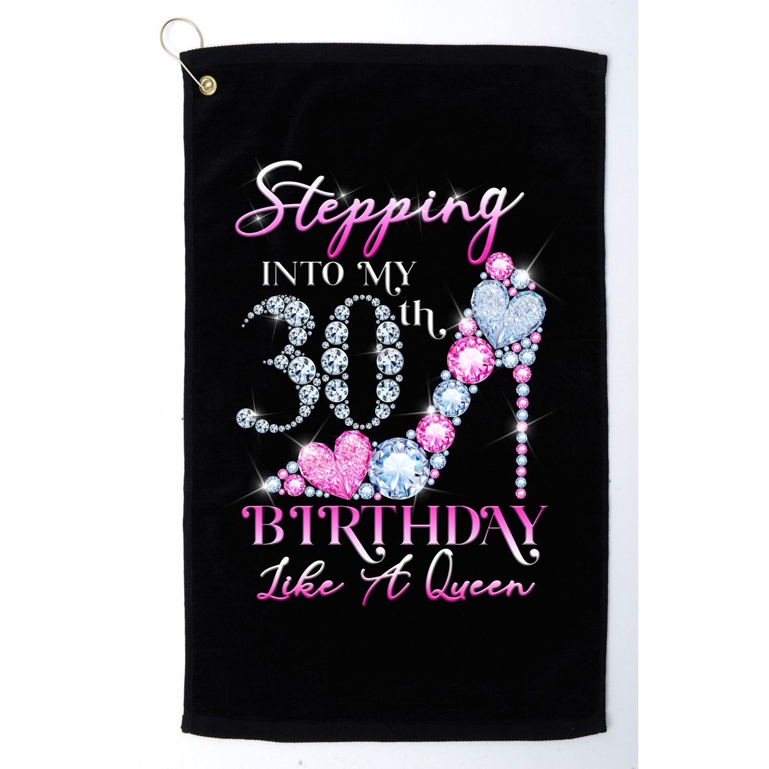 Stepping Into My 30th  Birthday Like A Queen Golf Towel