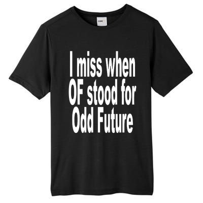 Shoprevive I Miss When Of Stood For Odd Future Tall Fusion ChromaSoft Performance T-Shirt