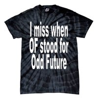 Shoprevive I Miss When Of Stood For Odd Future Tie-Dye T-Shirt