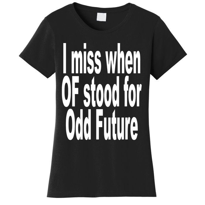 Shoprevive I Miss When Of Stood For Odd Future Women's T-Shirt