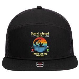 Sorry I Missed Your Call Was On Other Line Funny Men Fishing 7 Panel Mesh Trucker Snapback Hat