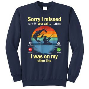 Sorry I Missed Your Call Was On Other Line Funny Men Fishing Sweatshirt