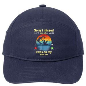 Sorry I Missed Your Call Was On Other Line Funny Men Fishing 7-Panel Snapback Hat