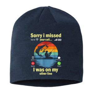 Sorry I Missed Your Call Was On Other Line Funny Men Fishing Sustainable Beanie