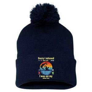 Sorry I Missed Your Call Was On Other Line Funny Men Fishing Pom Pom 12in Knit Beanie