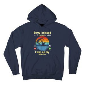 Sorry I Missed Your Call Was On Other Line Funny Men Fishing Tall Hoodie