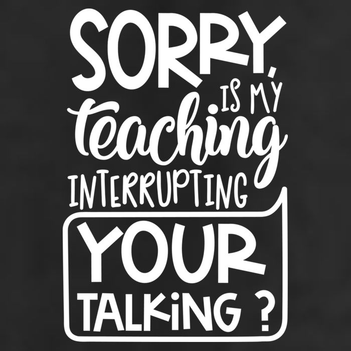 Sorry Is My Teaching Interrupting Your Talking Funny Beanie