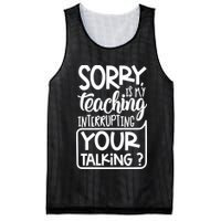 Sorry Is My Teaching Interrupting Your Talking Funny Mesh Reversible Basketball Jersey Tank