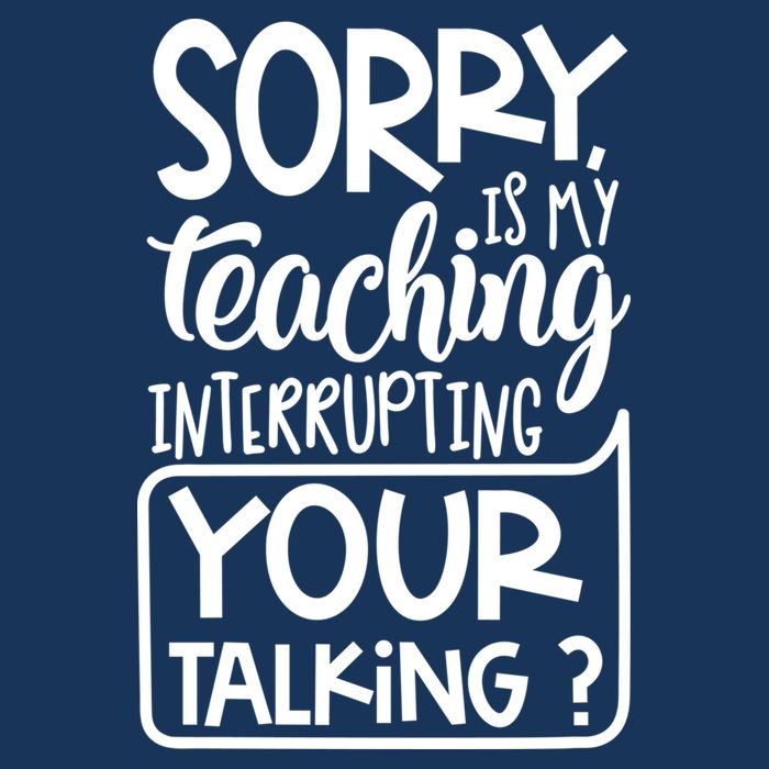 Sorry Is My Teaching Interrupting Your Talking Funny Infant Baby Jersey Bodysuit
