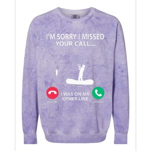 Sorry I Missed your Call I was on my Other Line Fishing Colorblast Crewneck Sweatshirt