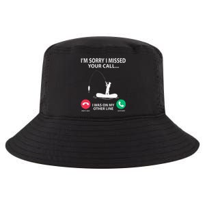 Sorry I Missed your Call I was on my Other Line Fishing Cool Comfort Performance Bucket Hat