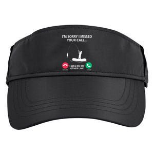 Sorry I Missed your Call I was on my Other Line Fishing Adult Drive Performance Visor