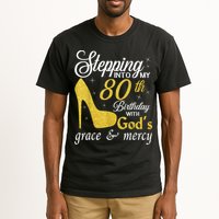 Stepping Into My 80th Birthday With God's Grace And Mercy Tall T-Shirt