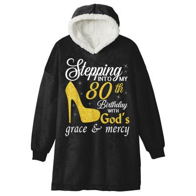 Stepping Into My 80th Birthday With God's Grace And Mercy Hooded Wearable Blanket