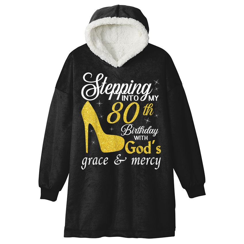 Stepping Into My 80th Birthday With God's Grace And Mercy Hooded Wearable Blanket