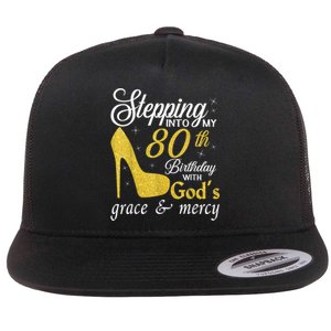 Stepping Into My 80th Birthday With God's Grace And Mercy Flat Bill Trucker Hat