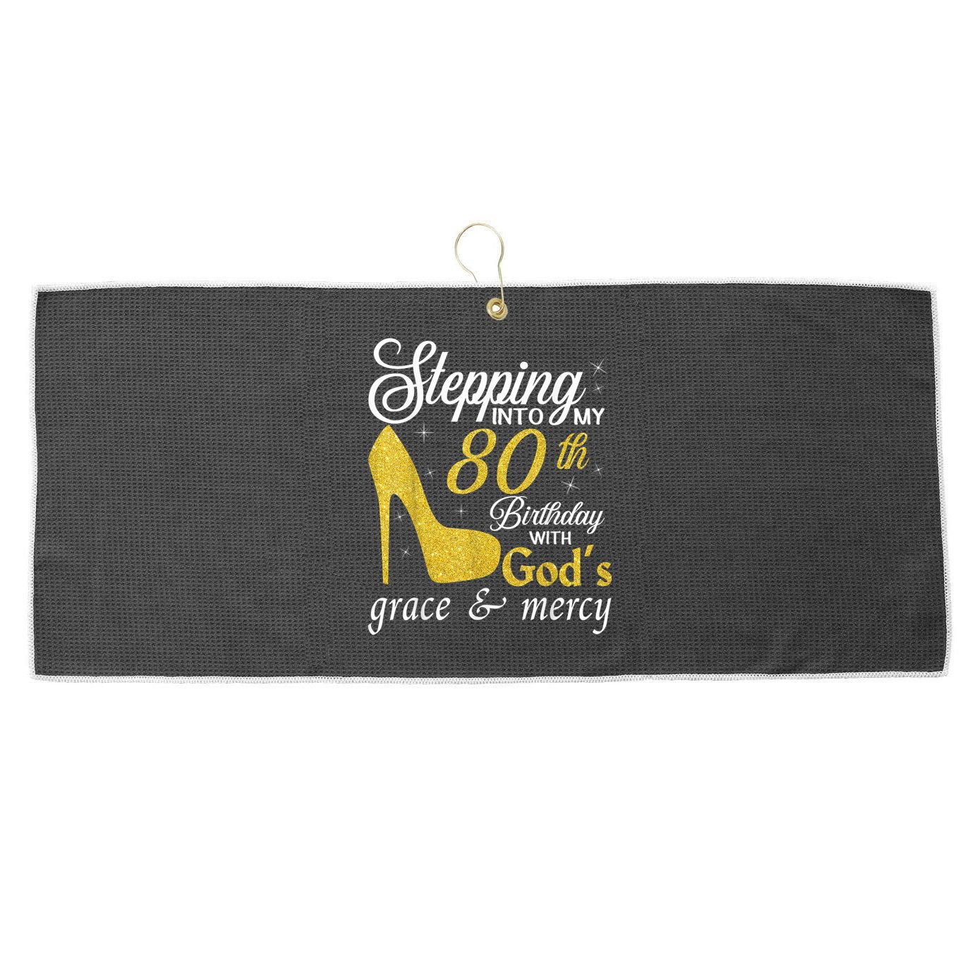 Stepping Into My 80th Birthday With God's Grace And Mercy Large Microfiber Waffle Golf Towel