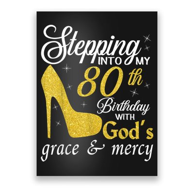 Stepping Into My 80th Birthday With God's Grace And Mercy Poster