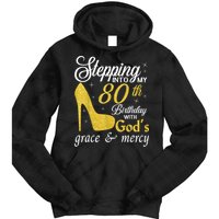 Stepping Into My 80th Birthday With God's Grace And Mercy Tie Dye Hoodie