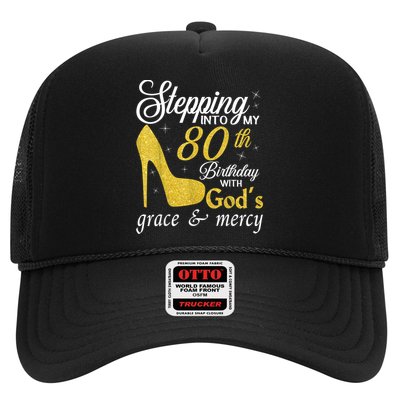 Stepping Into My 80th Birthday With God's Grace And Mercy Trucker Hat