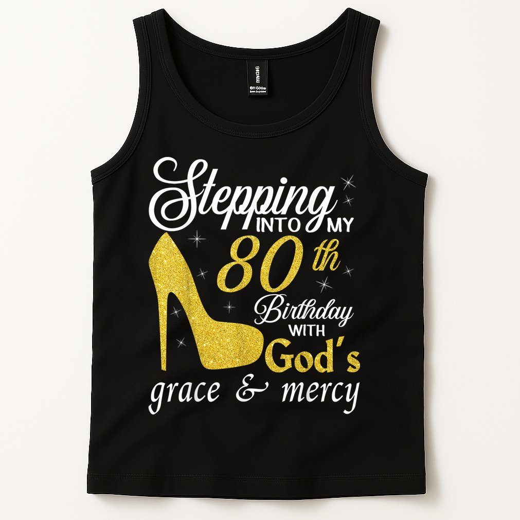 Stepping Into My 80th Birthday With God's Grace And Mercy Tank Top