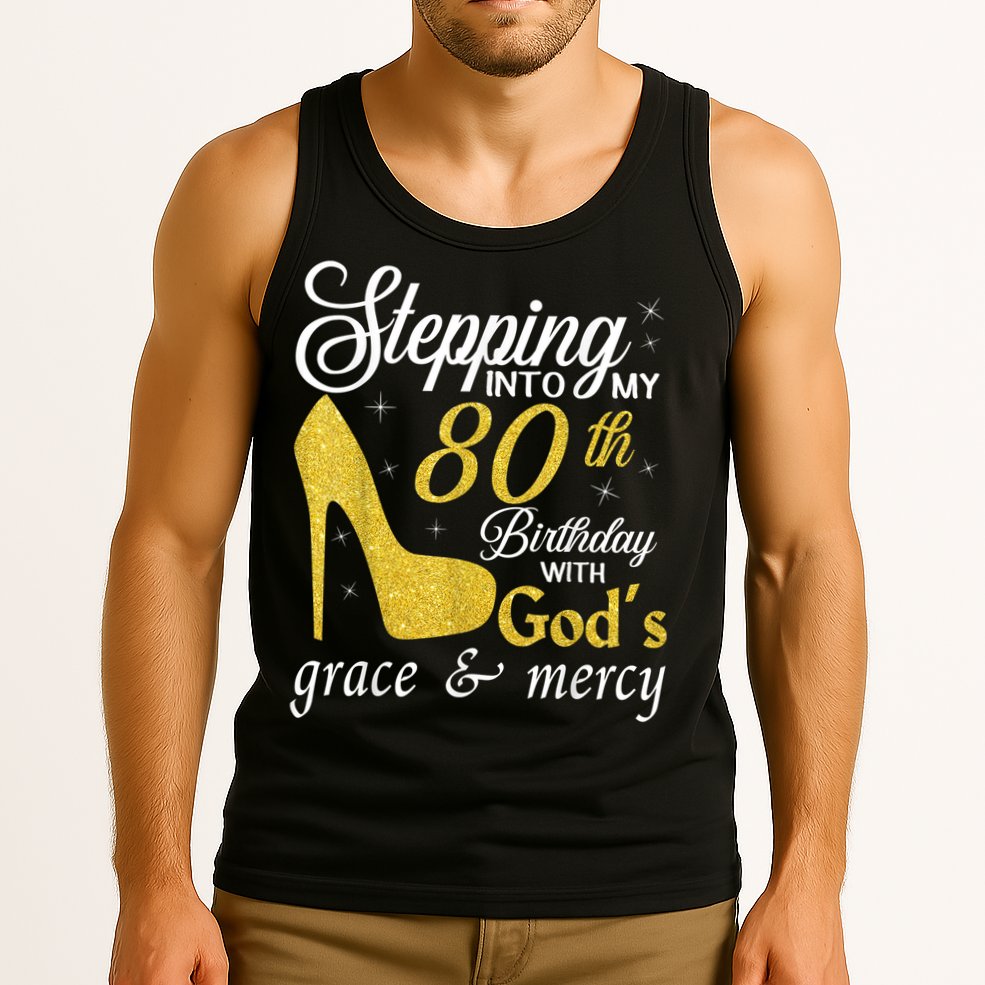 Stepping Into My 80th Birthday With God's Grace And Mercy Tank Top